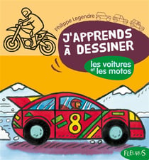 J'apprends à dessiner : les voitures et les motos