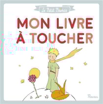 Le Petit Prince : mon livre à toucher