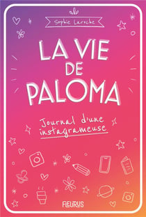 La vie de Paloma : journal d'une instagrameuse