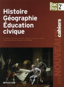 Les nouveaux cahiers : histoire/géographie/éducation civique - 2nde bac pro
