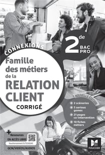 Connexions : famille des métiers de la relation client - 2de bac pro - corrigé