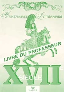 Itineraires litteraires - 17e - livre du professeur