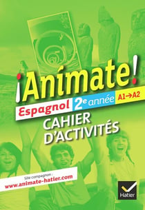 ANIMATE : espagnol - 2e année - cahier d'activités (édition 2012)