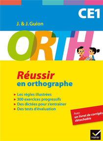 O.R.T.H. : CE1 - réussir en orthographe