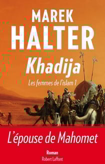 Les femmes de l'Islam Tome 1 - Khadija