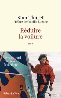 Réduire la voilure : Livre de bord d'un réveil écologique