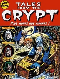 Tales from the crypt Tome 1 : plus morts que vivants !