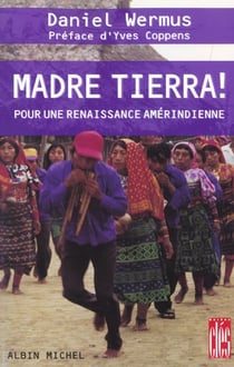 Madre tierra ! pour une renaissance amérindienne