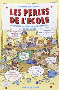 Les perles de l'école t.1 : le bêtisier des élèves, des parents et des profs