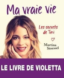 Ma vraie vie - les secrets de Tini