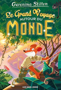 Geronimo Stilton Hors-Série : Le grand voyage autour du monde