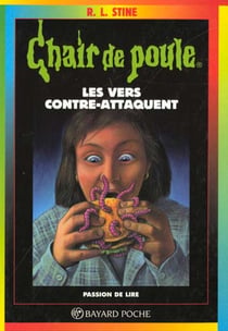 Chair de poule Tome 40 : les vers contre-attaquent