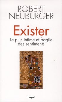 Exister : Le Plus Intime Et Fragile Des Sentiments