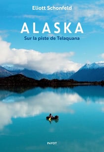 Alaska : Sur la piste de Telaquana