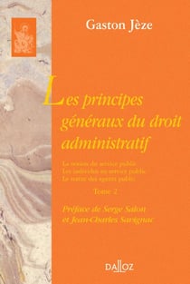 Les principes généraux du droit administratif - Tome 2 La notion du service public. Les individus au service public. Le statut des a