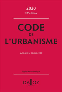 Code de l'urbanisme, annoté et commenté (édition 2020)