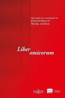 Mélanges en l'honneur de Jean-Patrice et Michel Storck - Liber amicorum. Coédition Dalloz-Joly