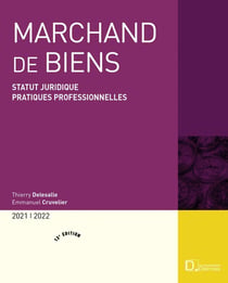 Marchand de biens - statut juridique, pratiques professionnelles (édition 2021/2022)