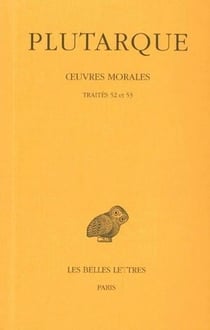 Oeuvres morales Tome 11 - traités 52 et 53