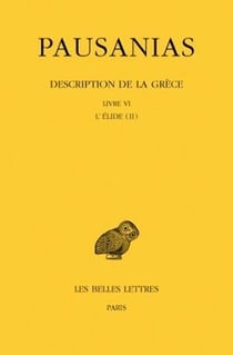 Description de la Grèce. Tome VI : Livre VI. L'Elide II