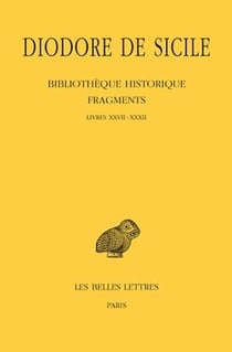 Bibliothèque historique. Fragments, Tome III: Livres XXVII-XXXII : (Le monde méditerranéen de 206 à 145)