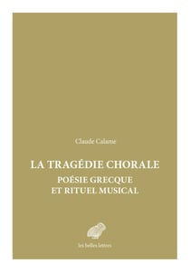 Tragédie chorale - poésie grecque et rituel musical