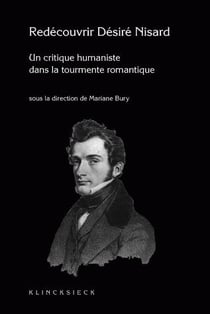 Redécouvrir Nisard (1806-1888) : Un critique humaniste dans la tourmente romantique