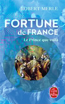 Fortune de France Tome 4 - le prince que voilà