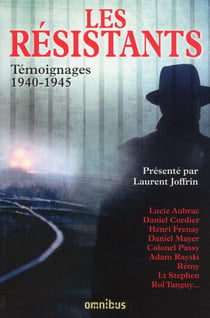 Les resistants temoignages 1940-1945