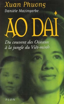 Ao dai - du couvent des oiseaux a la jungle du viet-minh
