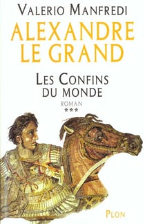 Alexandre le grand t.3 - les confins du monde