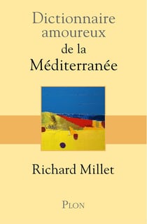Dictionnaire amoureux : de la Méditerranée