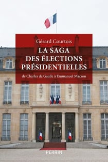 La saga des élections présidentielles : de Charles de Gaulle à Emmanuel Macron