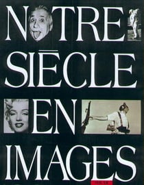 Notre siecle en images