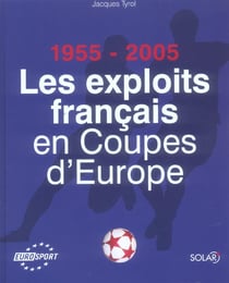 1955-2005 - les exploits francais en coupes d'europe