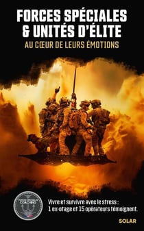 Forces spéciales & unités d'élites : au coeur de leurs émotions