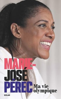 Marie-José Pérec, Ma vie olympique