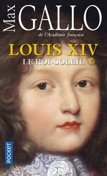 Louis XIV Tome 1 - le Roi-Soleil