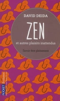 Zen et autres plaisirs inattendus