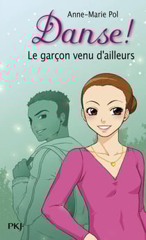 Danse ! Tome 5 : le garçon venu d'ailleurs