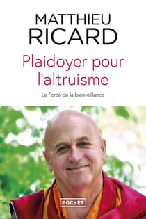 Plaidoyer pour l'altruisme - la force de la bienveillance