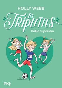 Les Triplettes Tome 3 : Katie superstar