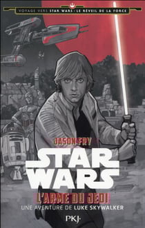 Voyage Vers Star Wars : Le Réveil De La Force Tome 2 - L'Arme Du Jedi - Une Aventure De Luke Skywalker