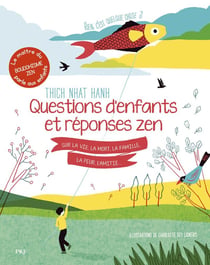 Questions d'enfants et réponses zen sur la vie, la mort, la famille, la peur, l'amitié