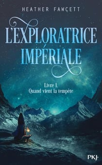 L'exploratrice impériale t.1 - quand vient la tempête