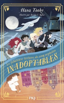 La fabuleuse histoire de cinq orphelins inadoptables Tome 1
