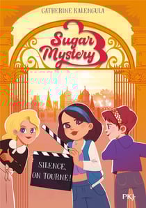 Sugar Mystery Tome 2 : Silence, on tourne !