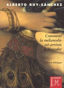 Comment la mélancolie est ariivée à Mogador