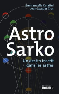 Astro Sarko : Un destin inscrit dans les astres