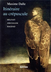 Itinéraire au crépuscule - Belfast-Jérusalem-Bagdad
